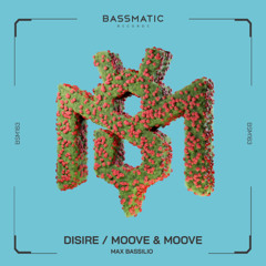 Max Bassilio - Disire | Bassmatic Records