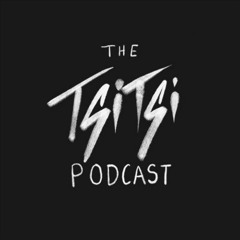 The Tsi Tsi Podcast: Episode 2