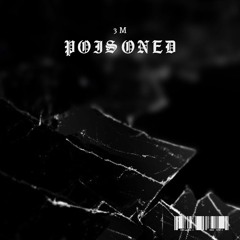 3M - POISONED [FREE DOWNLOAD]