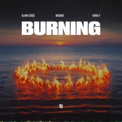 Blank Sense x Maximo x Daria V - Burning