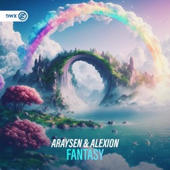 Araysen & Alexion - Fantasy (DWX Copyright Free)