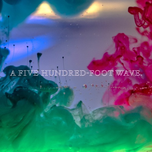 A Five Hundred-Foot Wave