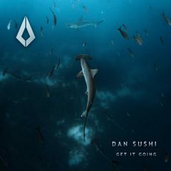Dan Sushi - Get It Going [Purified Records]