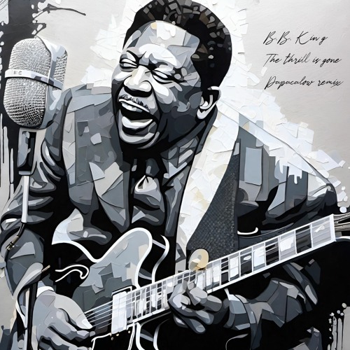 Stream B B King The Thrill Is Gone PAPACARLOW Remix By PAPACARLOW