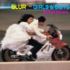 Blur - Girls & Boys (Blimp Remix)