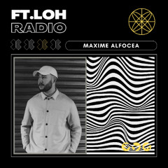 Ft.Loh Radio 028 - Maxime Alfocea