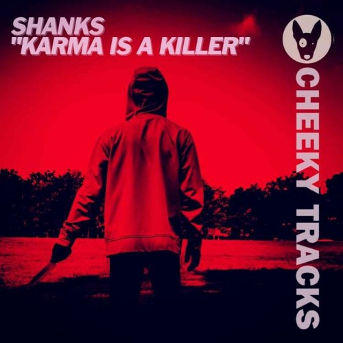 Shanks - Karma Is A Killer- Out Now!