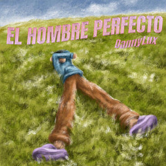 DannyLux - EL HOMBRE PERFECTO