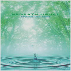 Beneath Usual "Spring mix 2025"