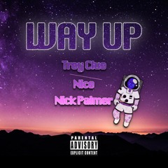 "Way Up" by Trey Clue, Nice, & Nick Palmer