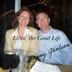 Livin the Good Life