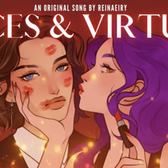 Original Song about Enemies to Lovers || Vices & Virtues by Reinaery