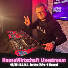 HouseWirtschaft 45/25: R.I.N.I. in the (Afro-)House!