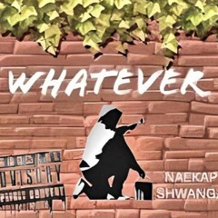 Whatever - Naekap Ft Shwanga