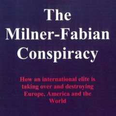 The Milner Fabian Conspiracy