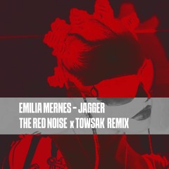 EMILIA MERNES - JAGGER [THE RED NOISE, TOWSAK REMIX]