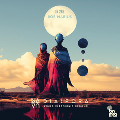 World Electronic Grooves DIASPORA #268 - Bob Marius