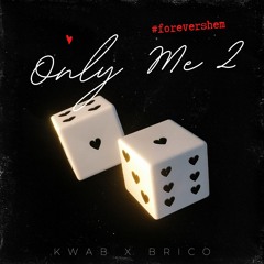 Only Me 2 (feat. Brico) [Prod. Shem]