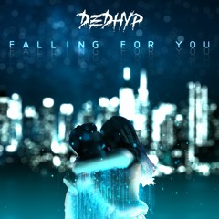 DEDHYP - Falling For You