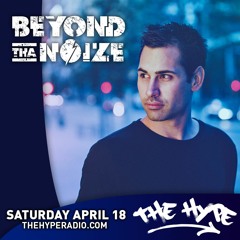 THE HYPE 184 - BEYOND THA NOIZE guest mix