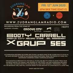 ZudRangLam Radio 027/1 : Booty Carrell x Grup Ses (Groove City/BC Assessment) [12.06.20] part1