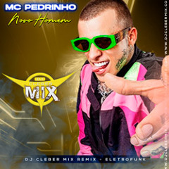 MC Pedrinho - Novo Homem (Dj Cleber Mix Remix)