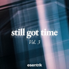 still got time Vol. 3