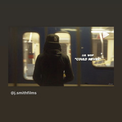 Lul Wop - Could Never