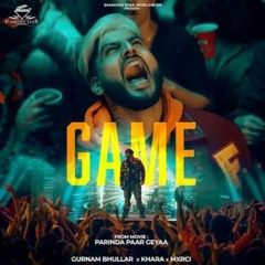 GAME GURNAM BHULLAR