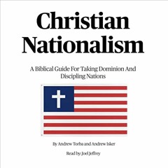[Read] [EBOOK EPUB KINDLE PDF] Christian Nationalism: A Biblical Guide for Taking Dominion and Disci