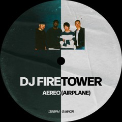 DJ Firetower - Aereo (Airplane)