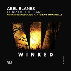 Abel Blanes - Fear of the Dark (Technocracy Remix) [WINKED]