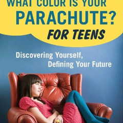 [FREE] PDF ✅ What Color Is Your Parachute? For Teens, 2nd Edition: Discovering Yourse