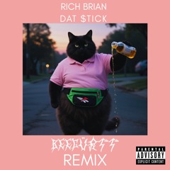 Dat $tick Remix