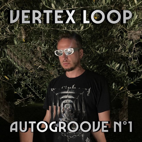 VERTEX LOOP • AUTOGROOVE N°1