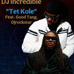Tet Kole (Feat. Good Tang, Djrockstar)