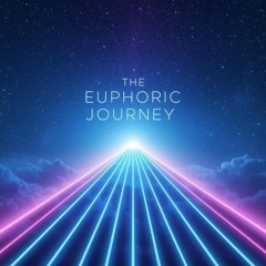 The Euphoric Journey