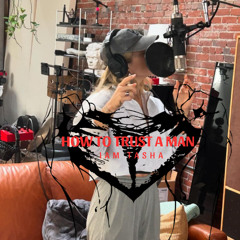 Tasha - How To Trust A Man
