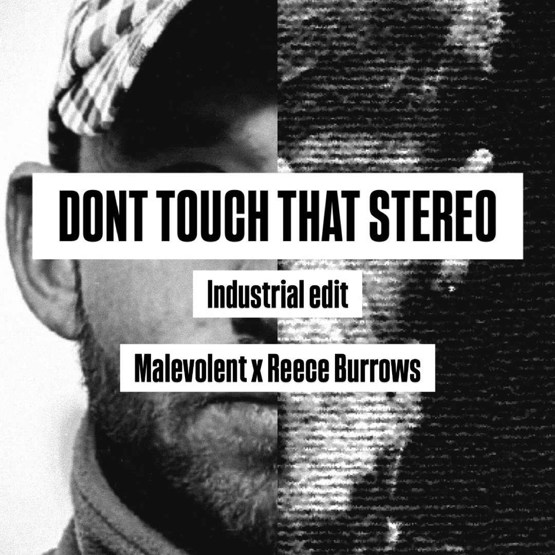 Stream [FREE DL] Malevolent x Reece Burrows - Don't Touch That Stereo ...