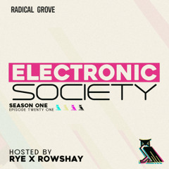 Electronic Society Ep. 21 - Rye & Rowshay