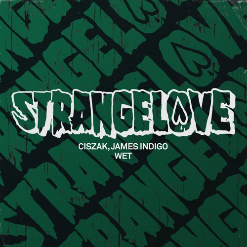 Ciszak, James Indigo - Wet (Extended Mix) [Strangelove]