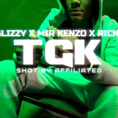 Rich Glizzy & Mir Kenzo & Rich Nunu — TGK
