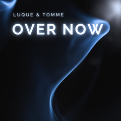 Over Now