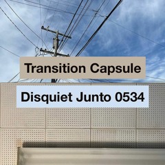 Transition Capsule - disquiet0534