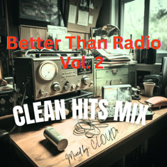 **CLEAN** "BETTER THAN RADIO" VOLUME 2 | DJ MIX BY CLOUD9 | HIPHOP | RAP | AMAPIANO | R&B