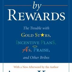 [PDF] Punished by Rewards: The Trouble with Gold Stars, Incentive Plans, A's,