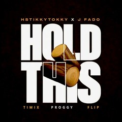 HStikkytokky X J Fado - Hold This (Timix Proggy Flip) [FREE DOWNLOAD]