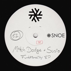 Mitch Dodge & Susio - Funktionality (Original Mix) [SNOE] [MI4L.com]