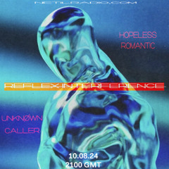 [[R̶E̶F̶L̶E̶X̶ ̶I̶N̶T̶E̶R̶F̶E̶R̶E̶N̶C̶E̶]] Hopeless Romantic &  Unknøwn Caller // 08.24