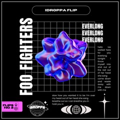 Foo Fighters - Everlong (iDROPPA Flip)